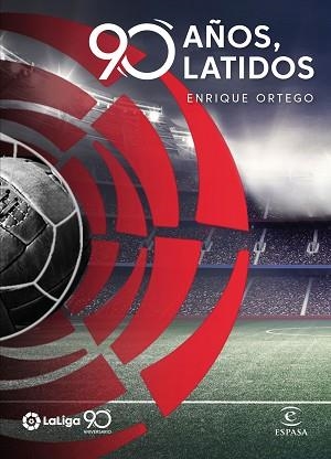 LA LIGA.90 AÑOS,90 LATIDOS | 9788467056679 | ORTEGO,ENRIQUE | Llibreria Geli - Llibreria Online de Girona - Comprar llibres en català i castellà