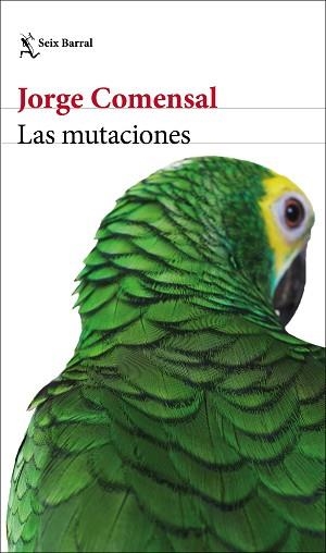 LAS MUTACIONES | 9788432235443 | COMENSAL,JORGE | Libreria Geli - Librería Online de Girona - Comprar libros en catalán y castellano