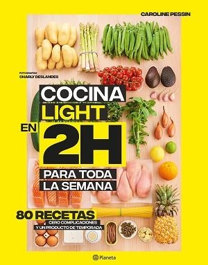 COCINA LIGHT EN 2 HORAS PARA TODA LA SEMANA | 9788408214311 | PESSIN,CAROLINE | Llibreria Geli - Llibreria Online de Girona - Comprar llibres en català i castellà