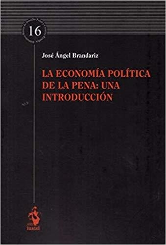 LA ECONOMÍA POLÍTICA DE LA PENA | 9788498903683 | BRANDARIZ GARCÍA,JOSÉ ÁNGEL | Libreria Geli - Librería Online de Girona - Comprar libros en catalán y castellano