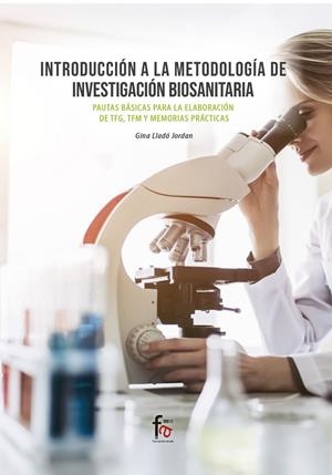 INTRODUCCION A LA METODOLOGIA DE INVESTIGACIÓN BIOSANITARIA.PAUTAS BASICAS PARA LA ELABORACION DE TFG,TFH Y MEMORIAS PRACTICAS | 9788413236957 | LLADO JORDAN, GINA | Libreria Geli - Librería Online de Girona - Comprar libros en catalán y castellano