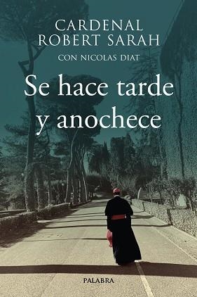 SE HACE TARDE Y ANOCHECE | 9788490618929 | SARAH,CARDENAL ROBERT | Llibreria Geli - Llibreria Online de Girona - Comprar llibres en català i castellà