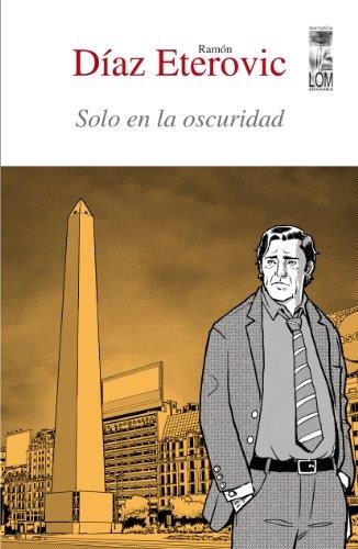 SOLO EN LA OSCURIDAD | 9789560003317 | DÍAZ ETEROVIC,RAMÓN | Libreria Geli - Librería Online de Girona - Comprar libros en catalán y castellano