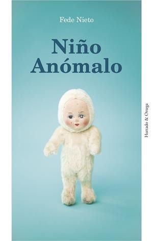 NIÑO ANÓMALO | 9788494591679 | NIETO SUÁREZ,FEDERICO | Llibreria Geli - Llibreria Online de Girona - Comprar llibres en català i castellà