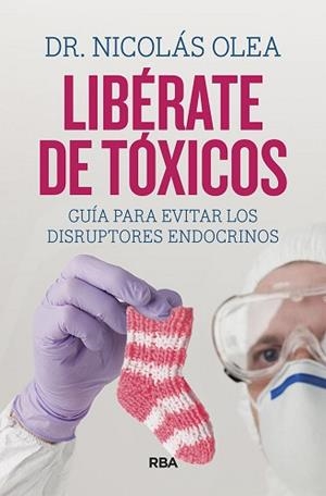 LIBÉRATE DE TÓXICOS | 9788491874027 | OLEA,NICOLÁS | Libreria Geli - Librería Online de Girona - Comprar libros en catalán y castellano