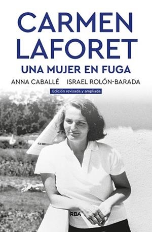 CARMEN LAFORET.UNA MUJER EN FUGA | 9788491871859 | ISRAEL ROLÓN,ANNA CABALLÉ/ROLON,ISRAEL | Llibreria Geli - Llibreria Online de Girona - Comprar llibres en català i castellà