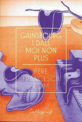 GAINSBOURG I DALÍ,MOI NON PLUS | 9788412078206 | FRANCESCH ROM,PERE | Libreria Geli - Librería Online de Girona - Comprar libros en catalán y castellano