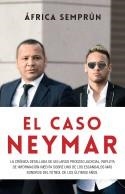 EL CASO NEYMAR | 9788494785160 | SEMPRÚN,ÁFRICA | Llibreria Geli - Llibreria Online de Girona - Comprar llibres en català i castellà