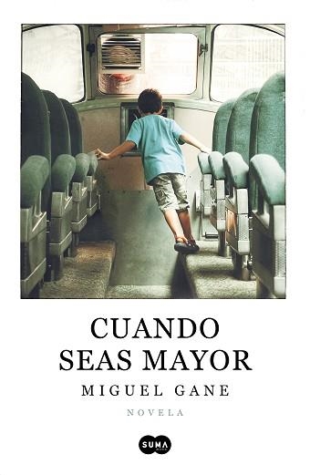 CUANDO SEAS MAYOR | 9788491293033 | GANE,MIGUEL | Llibreria Geli - Llibreria Online de Girona - Comprar llibres en català i castellà