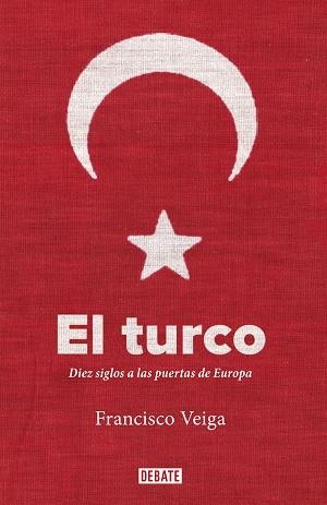 EL TURCO.DIEZ SIGLOS A LAS PUERTAS DE EUROPA | 9788499929705 | VEIGA,FRANCISCO | Libreria Geli - Librería Online de Girona - Comprar libros en catalán y castellano