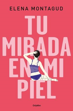 TU MIRADA EN MI PIEL | 9788425357336 | MONTAGUD,ELENA | Llibreria Geli - Llibreria Online de Girona - Comprar llibres en català i castellà