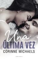 UNA ÚLTIMA VEZ | 9788494718533 | MICHAELS,CORINNE | Llibreria Geli - Llibreria Online de Girona - Comprar llibres en català i castellà