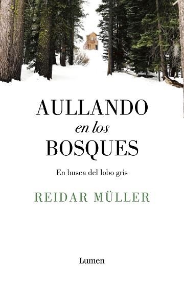 AULLANDO EN LOS BOSQUES.EN BUSCA DEL LOBO GRIS | 9788426406996 | MÜLLER,REIDAR | Llibreria Geli - Llibreria Online de Girona - Comprar llibres en català i castellà