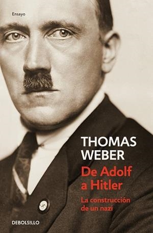 DE ADOLF A HITLER.LA CONSTRUCCIÓN DE UN NAZI | 9788466349345 | WEBER,THOMAS | Llibreria Geli - Llibreria Online de Girona - Comprar llibres en català i castellà