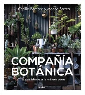COMPAÑÍA BOTÁNICA.LA GUÍA DEFINITIVA DE LA JARDINERÍA URBANA | 9788417338886 | BERNARD,CECILIA/FERREA,MEENA | Libreria Geli - Librería Online de Girona - Comprar libros en catalán y castellano