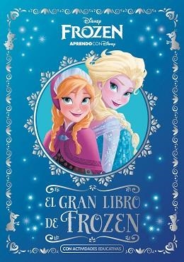 EL GRAN LIBRO DE FROZEN.CON ACTIVIDADES EDUCATIVAS | 9788417630362 | DISNEY | Libreria Geli - Librería Online de Girona - Comprar libros en catalán y castellano