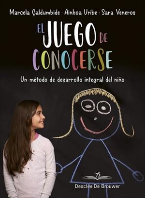 EL JUEGO DE CONOCERSE.UN MÉTODO DE DESARROLLO INTEGRAL DEL NIÑO | 9788433030634 | ÇALDUMBIDE RAMÍREZ,MARCELA/URIBE GUTIÉRREZ,AINHOA/LÓPEZ VENEROS,SARA | Libreria Geli - Librería Online de Girona - Comprar libros en catalán y castellano