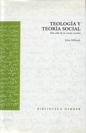 TEOLOGIA Y TEORIA SOCIAL.MAS ALLA DE LA RAZON SECULAR | 9788425423376 | MILBANK,JONH | Llibreria Geli - Llibreria Online de Girona - Comprar llibres en català i castellà