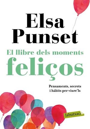 EL LLIBRE DELS MOMENTS FELIÇOS | 9788417420895 | PUNSET,ELSA | Libreria Geli - Librería Online de Girona - Comprar libros en catalán y castellano