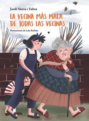 LA VECINA MÁS MALA DE TODAS LAS VECINAS | 9788424665371 | SIERRA I FABRA,JORDI | Llibreria Geli - Llibreria Online de Girona - Comprar llibres en català i castellà