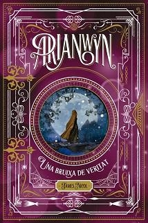ARIANWYN,UNA BRUIXA DE VERITAT | 9788424665319 | NICOL,JAMES | Llibreria Geli - Llibreria Online de Girona - Comprar llibres en català i castellà