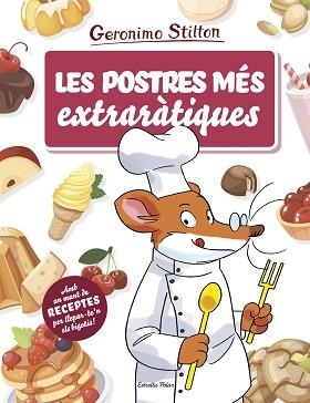 LES POSTRES MÉS EXTRARÀTIQUES | 9788491378709 | STILTON,GERONIMO | Llibreria Geli - Llibreria Online de Girona - Comprar llibres en català i castellà
