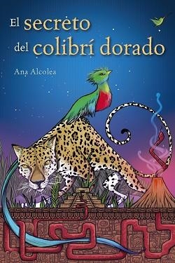 EL SECRETO DEL COLIBRÍ DORADO | 9788469848074 | ALCOLEA,ANA | Llibreria Geli - Llibreria Online de Girona - Comprar llibres en català i castellà