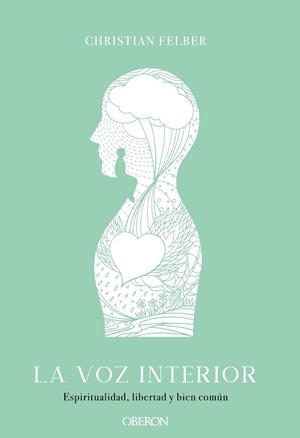 LA VOZ INTERIOR.ESPIRITUALIDAD,LIBERTAD Y BIEN COMÚN | 9788441541559 | FELBER,CHRISTIAN | Llibreria Geli - Llibreria Online de Girona - Comprar llibres en català i castellà
