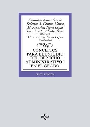 CONCEPTOS PARA EL ESTUDIO DEL DERECHO ADMINISTRATIVO I EN EL GRADO(6ª EDICIÓN 2019) | 9788430977352 | ARANA GARCÍA,ESTANISLAO/CASTILLO BLANCO,FEDERICO A./TORRES LÓPEZ,MARÍA ASUNCIÓN/VILLALBA PÉREZ,F | Llibreria Geli - Llibreria Online de Girona - Comprar llibres en català i castellà