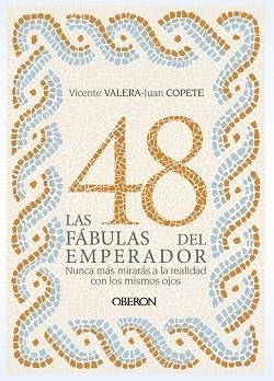 LAS 48 FÁBULAS DEL EMPERADOR | 9788441541757 | VALERA GÓMEZ DE LA PEÑA,VICENTE JESÚS/COPETE FERNÁNDEZ,JUAN | Libreria Geli - Librería Online de Girona - Comprar libros en catalán y castellano