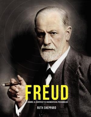 FREUD.EL HOMBRE,EL CIENTÍFICO Y EL NACIMIENTO DEL PSICOANÁLISIS | 9788441541221 | SHEPPARD,RUTH | Llibreria Geli - Llibreria Online de Girona - Comprar llibres en català i castellà