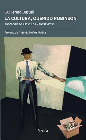 LA CULTURA,QUERIDO ROBINSON.CRÓNICAS Y MIRADAS PERIODÍSTICAS | 9788417425401 | BUSUTIL,GUILLERMO | Libreria Geli - Librería Online de Girona - Comprar libros en catalán y castellano