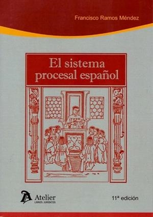 EL SISTEMA PROCESAL ESPAÑOL(11ª EDICIÓN 2019) | 9788417466695 | RAMOS MÉNDEZ,FRANCISCO | Libreria Geli - Librería Online de Girona - Comprar libros en catalán y castellano