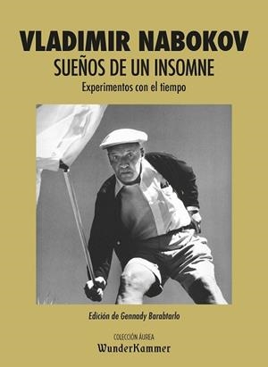 SUEÑOS DE UN INSOMNE.EXPERIMENTOS CON EL TIEMPO | 9788494972546 | NABOKOV,VLADIMIR | Libreria Geli - Librería Online de Girona - Comprar libros en catalán y castellano