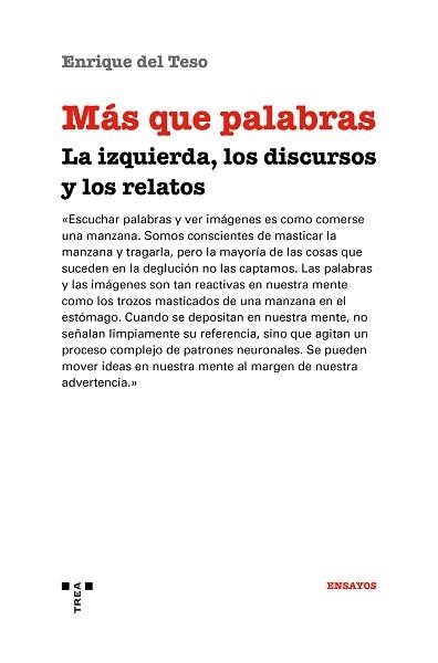 MÁS QUE PALABRAS.LA IZQUIERDA,LOS DISCURSOS Y LOS RELATOS | 9788417767952 | DEL TESO MARTÍN,ENRIQUE | Libreria Geli - Librería Online de Girona - Comprar libros en catalán y castellano