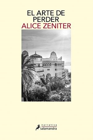 EL ARTE DE PERDER | 9788498389623 | ZENITER,ALICE | Llibreria Geli - Llibreria Online de Girona - Comprar llibres en català i castellà