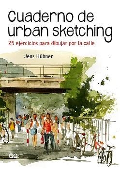 CUADERNO DE URBAN SKETCHING.25 EJERCICIOS PARA DIBUJAR POR LA CALLE | 9788425231575 | HÜBNER,JENS | Llibreria Geli - Llibreria Online de Girona - Comprar llibres en català i castellà
