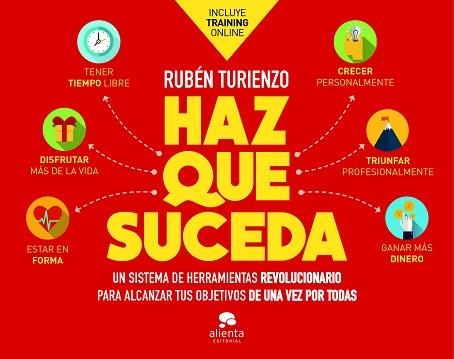 HAZ QUE SUCEDA.UN SISTEMA DE HERRAMIENTAS REVOLUCIONARIO PARA ALCANZAR TUS OBJETIVOS DE UNA VEZ | 9788417568740 | TURIENZO,RUBÉN | Llibreria Geli - Llibreria Online de Girona - Comprar llibres en català i castellà