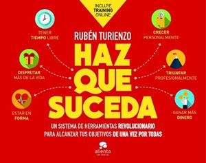 HAZ QUE SUCEDA.UN SISTEMA DE HERRAMIENTAS REVOLUCIONARIO PARA ALCANZAR TUS OBJETIVOS DE UNA VEZ | 9788417568740 | TURIENZO,RUBÉN | Llibreria Geli - Llibreria Online de Girona - Comprar llibres en català i castellà