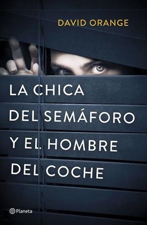 LA CHICA DEL SEMÁFORO Y EL HOMBRE DEL COCHE | 9788408214342 | ORANGE,DAVID | Llibreria Geli - Llibreria Online de Girona - Comprar llibres en català i castellà