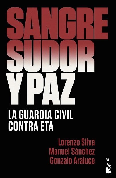 SANGRE,SUDOR Y PAZ.LA GUARDIA CIVIL CONTRA ETA | 9788499428406 | SILVA,LORENZO | Libreria Geli - Librería Online de Girona - Comprar libros en catalán y castellano