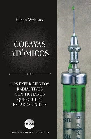 COBAYAS ATÓMICOS.LOS EXPERIMENTOS RADIACTIVOS CON HUMANOS QUE OCULTÓ ESTADOS UNIDOS | 9788417371852 | WELSOME,EILEEN | Llibreria Geli - Llibreria Online de Girona - Comprar llibres en català i castellà