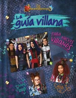 LOS DESCENDIENTES 3.LA GUÍA VILLANA PARA NUEVOS VILLANOS | 9788499519067 | DISNEY | Libreria Geli - Librería Online de Girona - Comprar libros en catalán y castellano