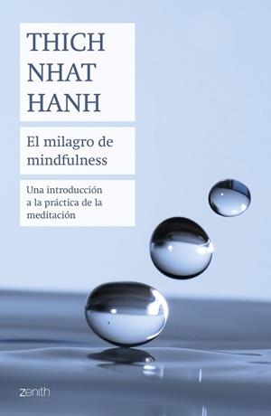 EL MILAGRO DE MINDFULNESS.UNA INTRODUCCIÓN A LA PRÁCTICA DE LA MEDITACIÓN | 9788408180753 | HANH,THICH NHAT | Libreria Geli - Librería Online de Girona - Comprar libros en catalán y castellano
