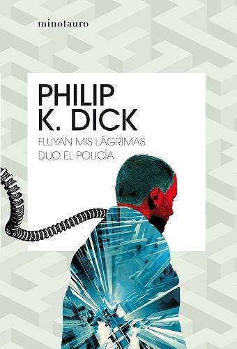 FLUYAN MIS LÁGRIMAS,DIJO EL POLICÍA | 9788445006986 | DICK,PHILIP K. | Libreria Geli - Librería Online de Girona - Comprar libros en catalán y castellano