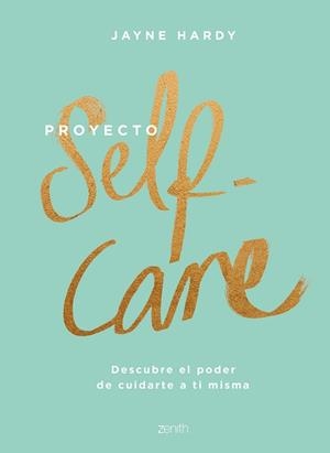 PROYECTO SELF-CARE | 9788408213857 | HARDY,JAYNE | Llibreria Geli - Llibreria Online de Girona - Comprar llibres en català i castellà