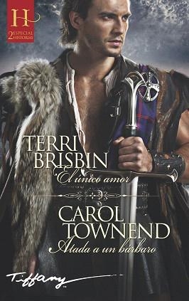 EL ÚNICO AMOR.ATADA A UN BÁRBARO | 9788413281995 | BRISBIN,TERRI/TOWNEND,CAROL | Llibreria Geli - Llibreria Online de Girona - Comprar llibres en català i castellà