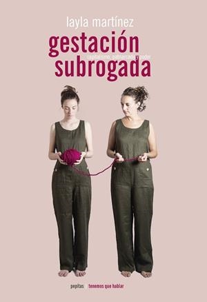 LA GESTACIÓN SUBROGADA.CAPITALISMO,PATRIARCADO Y PODER | 9788417386382 | MARTÍNEZ VICENTE,LAYLA | Llibreria Geli - Llibreria Online de Girona - Comprar llibres en català i castellà