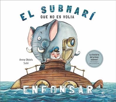 EL SUBMARÍ QUE NO ES VOLIA ENFONSAR | 9788417207250 | OBIOLS LLOPART,ANNA | Llibreria Geli - Llibreria Online de Girona - Comprar llibres en català i castellà