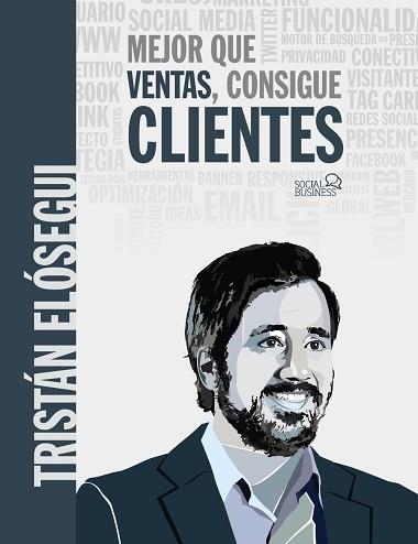 MEJOR QUE VENTAS,CONSIGUE CLIENTES | 9788441541061 | ELÓSEGUI,TRISTÁN | Libreria Geli - Librería Online de Girona - Comprar libros en catalán y castellano